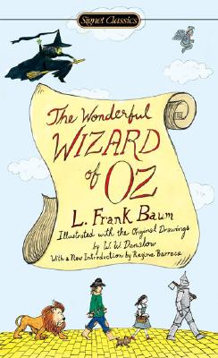 The Wonderful Wizard of Oz (Signet Classics) L. Frank / Barreca, Regina (INT) / Denslow, W. W. (Illustrator) Baum
